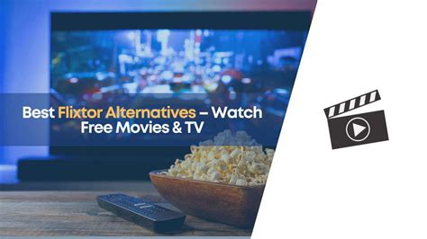10 Best Flixtor Alternatives in 2020 (Free & Premium).